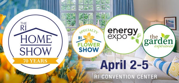 Rhode Island Home Show - Featuring RI Flower & Garden Show